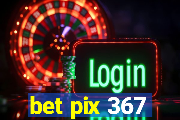 bet pix 367